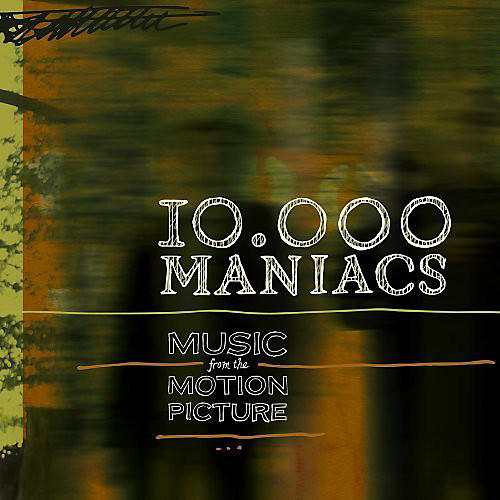 10,000 Maniacs - Music from the Motion Picture