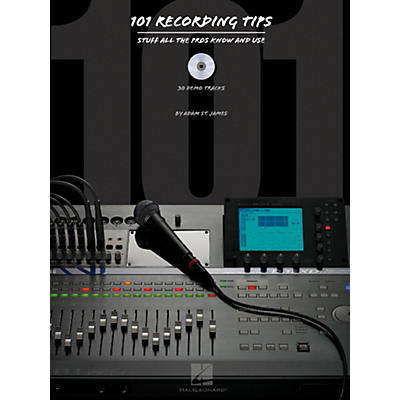 Hal Leonard 101 Recording Tips - Stuff All The Pros Know and Use Book/CD