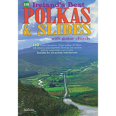 Waltons 110 Ireland's Best Polkas & Slides (with Guitar Chords) Waltons Irish Music Books Series