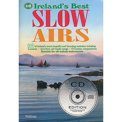Waltons 110 Ireland's Best Slow Airs Waltons Irish Music Books Series