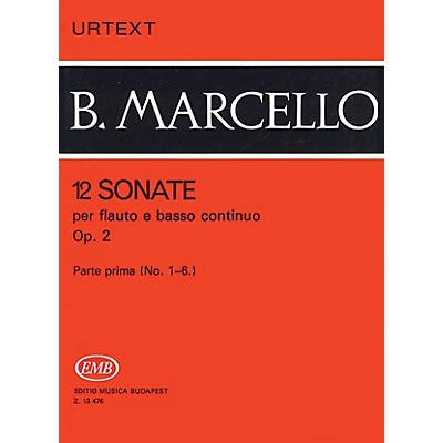 Editio Musica Budapest 12 Sonatas for Flute and Basso Continuo, Op. 2 - Volume 1 EMB Series by Benedetto Marcello