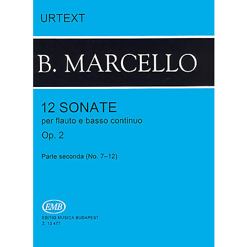 Editio Musica Budapest 12 Sonatas for Flute and Basso Continuo, Op. 2 - Volume 2 EMB Series by Benedetto Marcello