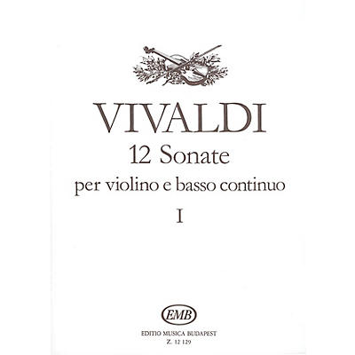 Editio Musica Budapest 12 Sonatas for Violin and Basso Continuo - Volume 1 EMB Series by Antonio Vivaldi