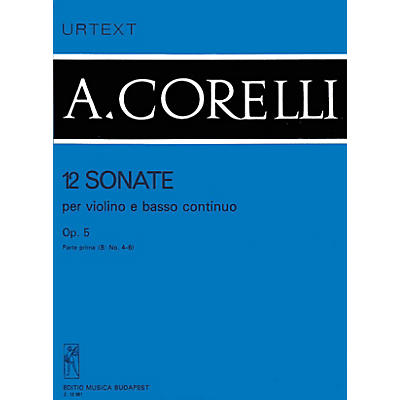 Editio Musica Budapest 12 Sonatas for Violin and Basso Continuo, Op. 5 - Volume 1b EMB Series by Arcangelo Corelli
