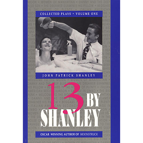 13 by Shanley (Thirteen Plays) Applause Books Series Softcover Written by John Patrick Shanley