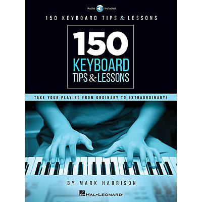 Hal Leonard 150 Keyboard Tips & Lessons - Take Your Playing from Ordinary to Extraordinary!  Book/Audio Online