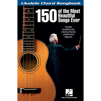 Hal Leonard 150 Of The Most Beautiful Songs Ever - Ukulele Chord Songbook