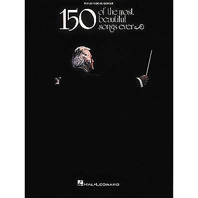 Hal Leonard 150 Of The Most Beautiful Songs Ever
