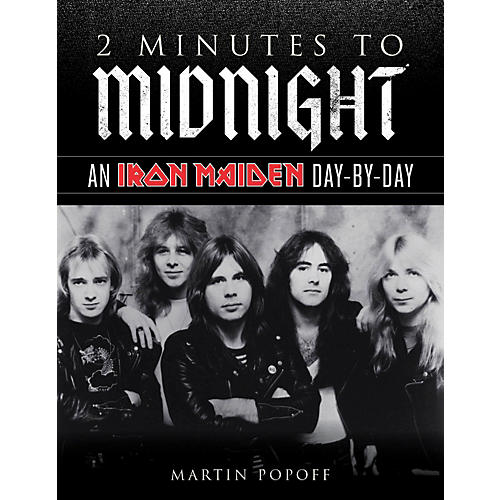 2 Minutes To Midnight - An Iron Maiden Day-By-Day Book