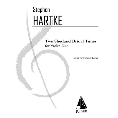 Lauren Keiser Music Publishing 2 Shetland Bridal Tunes LKM Music Series Composed by Stephen Hartke