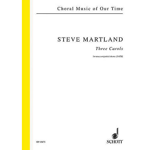 Schott 3 Carols SATB a cappella Composed by Steve Martland