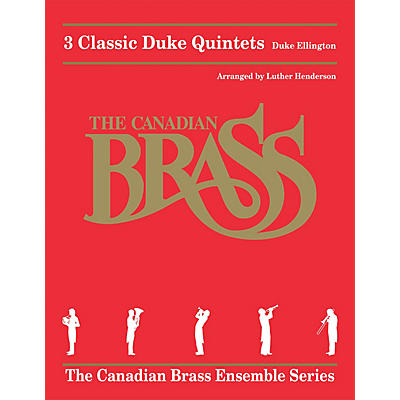 Canadian Brass 3 Classic Duke Quintets Brass Ensemble Series by The Canadian Brass Arranged by Luther Henderson