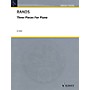 Schott Music Corporation New York 3 Pieces for Piano Schott Series Composed by Bernard Rands
