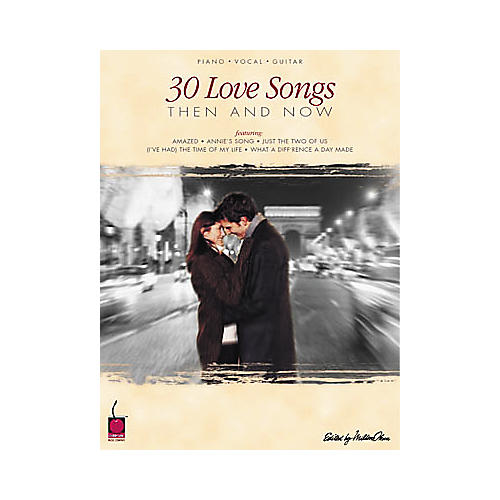 30 Love Songs Then and Now Piano, Vocal, Guitar Songbook