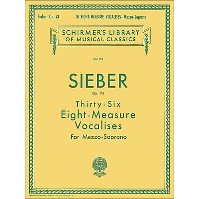 G. Schirmer 36 Eight Measure Vocalises, Op. 93 for Mezzo - Soprano by Sieber
