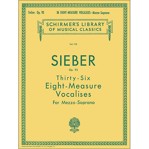 G. Schirmer 36 Eight Measure Vocalises, Op. 93 for Mezzo - Soprano by Sieber