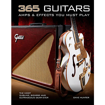 Hal Leonard 365 Guitars Amps And Effects You Must Play