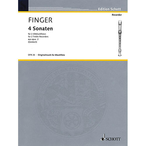 4 Sonatas (from Op. 2 - for 2 Treble Recorders) Schott Series by Gottfried Finger