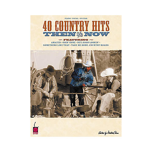 40 Country Hits Then and Now Piano, Vocal, Guitar Songbook