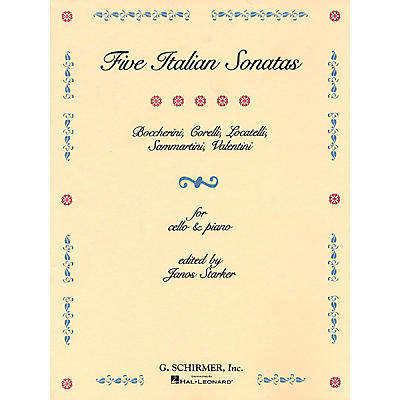 G. Schirmer 5 Italian Sonatas (Cello and Piano) String Solo Series Composed by Various Edited by E Starker