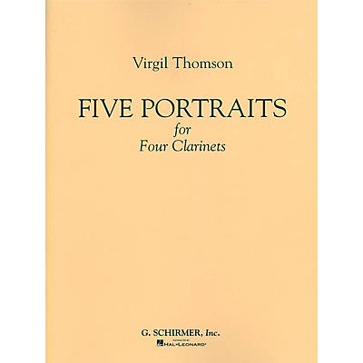 G. Schirmer 5 Portraits for 4 Clarinets (Full Score) Woodwind Ensemble Series Composed by Virgil Thomson