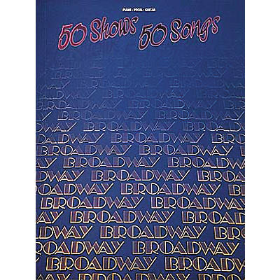 Hal Leonard 50 Broadway Shows/50 Broadway Songs Piano/Vocal/Guitar Songbook