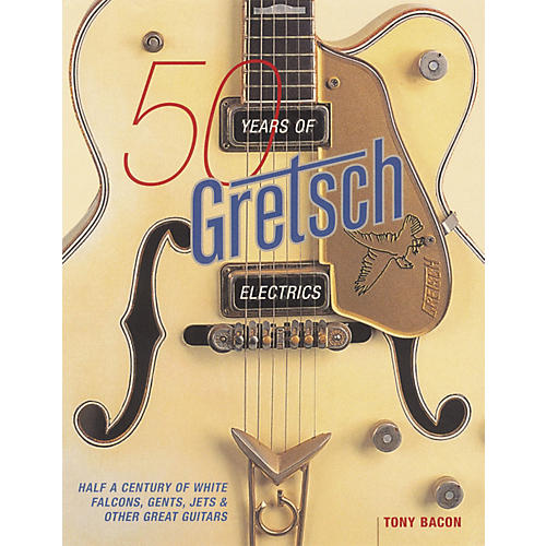 50 Years of Gretsch Electrics Book