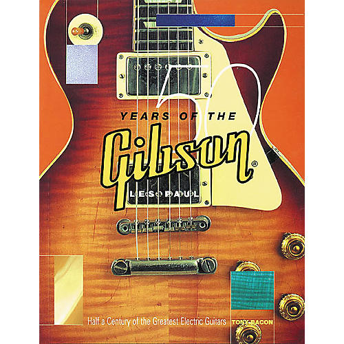 50 Years of the Gibson Les Paul Book