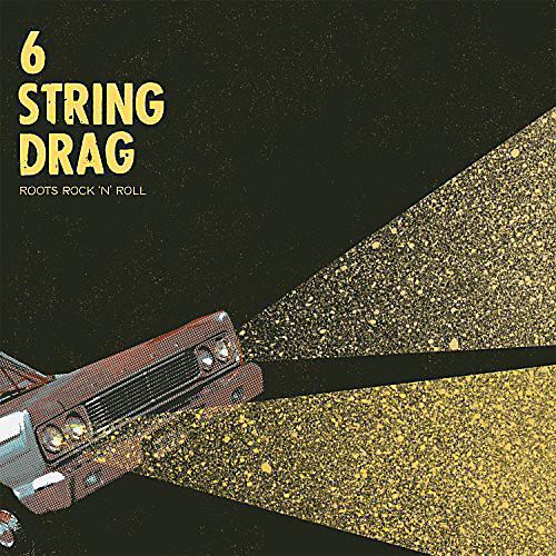 6 String Drag - Roots Rock 'N' Roll