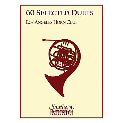 Southern 60 Selected Duets (Horn Duet) Southern Music Series Arranged by Los Angeles Horn Club