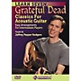 Homespun 7 Grateful Dead Classics for Acoustic Guitar: Easy Arrangements for Intermediate DVD
