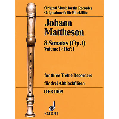 Schott 8 Sonatas, Op. 1, Volume 1 (for 3 Treble Recorders) Schott Series by Johann Mattheson