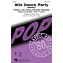 Hal Leonard 80s Dance Party (Medley) SAB Arranged by Kirby Shaw