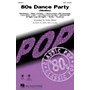 Hal Leonard 80s Dance Party (Medley) SSA Arranged by Kirby Shaw