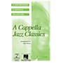 Hal Leonard A Cappella Jazz Classics SATB DV A Cappella arranged by Deke Sharon