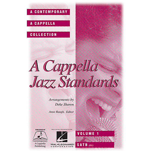 Contemporary A Cappella Publishing A Cappella Jazz Standards (Collection) (SATB) SATB DV A Cappella arranged by Deke Sharon