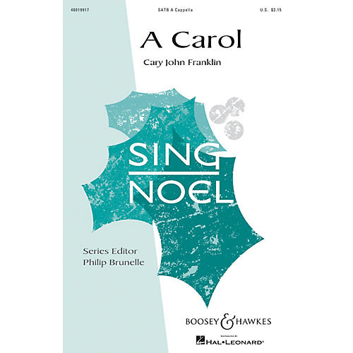 Boosey and Hawkes A Carol (Sing Noel Series) SATB a cappella composed by Cary John Franklin