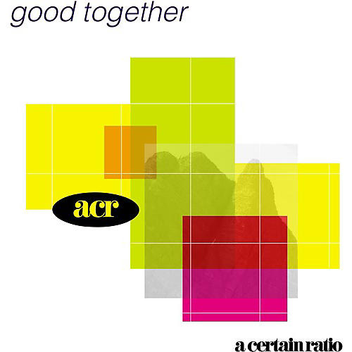 A Certain Ratio - Good Together