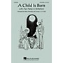 Hal Leonard A Child Is Born 3-Part Mixed composed by Mary Donnelly/George L.O. Strid