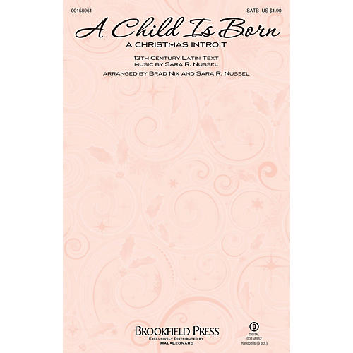 Brookfield A Child Is Born (A Christmas Introit) SATB arranged by Brad Nix