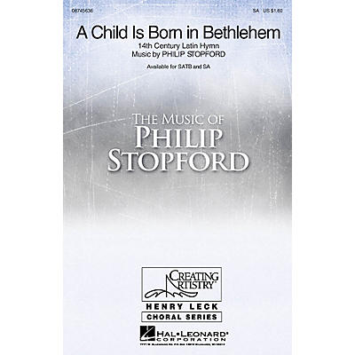 Hal Leonard A Child Is Born in Bethlehem SA composed by Philip Stopford