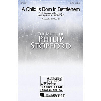 Hal Leonard A Child Is Born in Bethlehem SATB composed by Philip Stopford