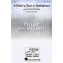 Hal Leonard A Child Is Born in Bethlehem SATB composed by Philip Stopford