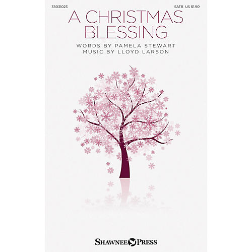 Shawnee Press A Christmas Blessing SATB composed by Lloyd Larson
