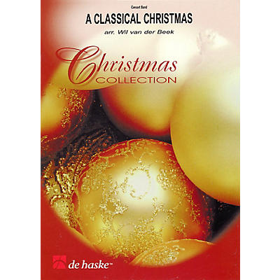 De Haske Music A Classical Christmas Concert Band Level 2.5 Arranged by Wil Van der Beek
