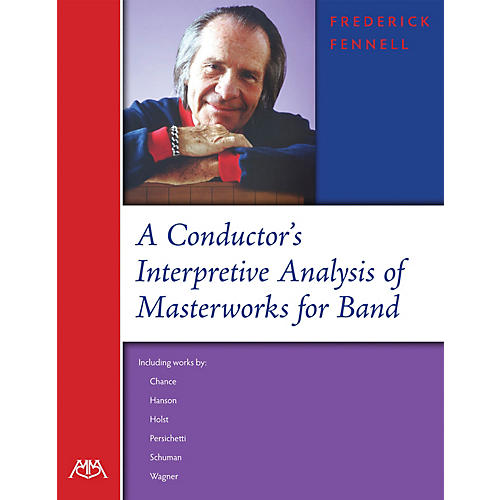 A Conductor's Interpretive Analysis of Masterworks for Band Concert Band Written by Frederick Fennell