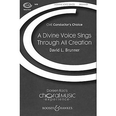 Boosey and Hawkes A Divine Voice Sings Through All Creation (CME Conductor's Choice) SATB composed by David Brunner