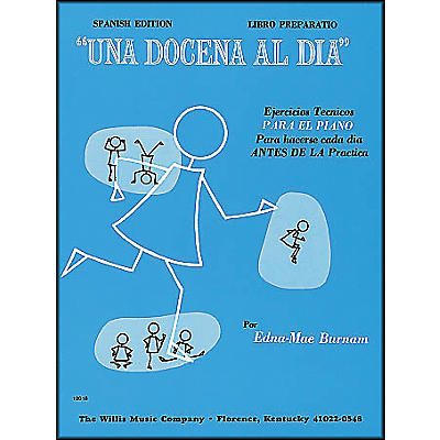 Willis Music A Dozen A Day - Preparatory Book (Spanish Edition) Una Docena Al Dia Spanish Edition Libro Preparatio
