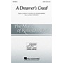 Hal Leonard A Dreamer's Creed SATB composed by Rollo Dilworth