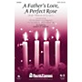 Shawnee Press A Father's Love, A Perfect Rose (from Festival of Carols) SATB arranged by Joseph M. Martin